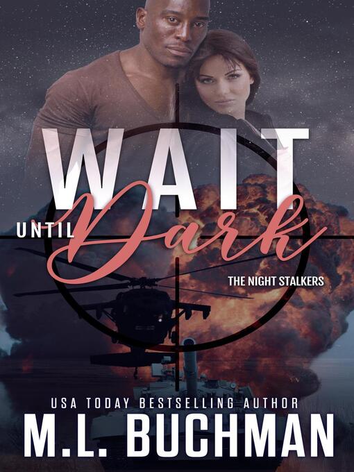 Title details for Wait Until Dark by M. L. Buchman - Available